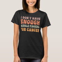 Je n'ai pas assez de doigts moyens pour le cancer