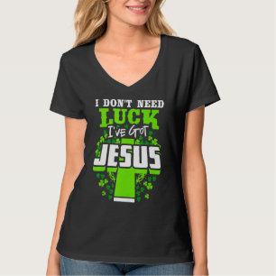 T-shirt Je n'ai pas besoin de chance J'ai la Saint-Patrick