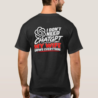 T-shirt Je n'ai pas besoin de ChatGPT, ma femme sait tout 