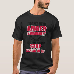 T-shirt Je n'ai pas besoin de colère drôle gestion des pro
