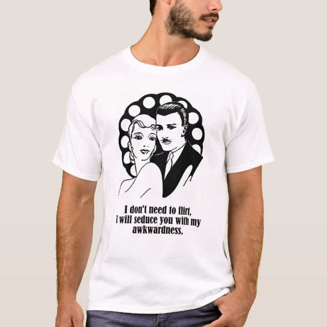 T-shirt Je n'ai pas besoin de flirter (Devant)