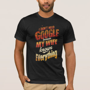 T-shirt Je n'ai pas besoin de Google Ma femme sait tout