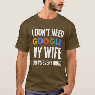 T-shirt Je n'ai pas besoin de Google Ma femme sait tout
