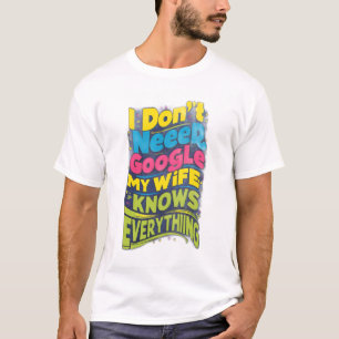 T-shirt Je n'ai pas besoin de Google, ma femme sait tout