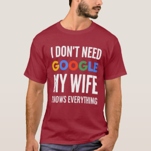 T-shirt Je n'ai pas besoin de Google Ma femme sait tout