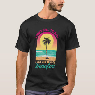 T-shirt Je n'ai pas besoin de thérapie Beaufort Beach Caro