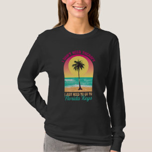 T-shirt Je n'ai pas besoin de thérapie Florida Keys Beach 