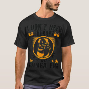 T-shirt Je N'Ai Pas Besoin De Thérapie Funy Animal Guinée 