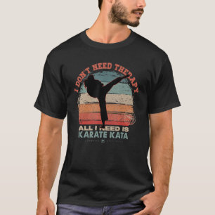T-shirt Je n'ai pas besoin de thérapie j'ai besoin de Kara