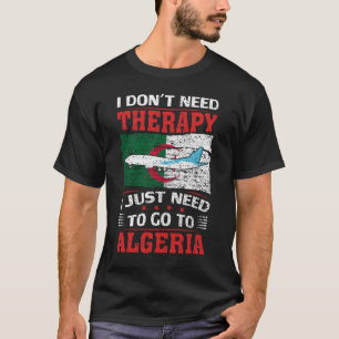T-shirt Je n'ai pas besoin de thérapie, j'ai juste besoin