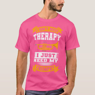T-shirt Je N'Ai Pas Besoin De Thérapie, J'Ai Juste Besoin