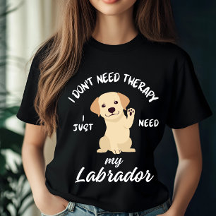 T-shirt Je n'ai pas besoin de thérapie, j'ai juste besoin