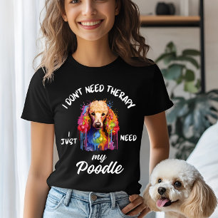 T-shirt Je n'ai pas besoin de thérapie, j'ai juste besoin