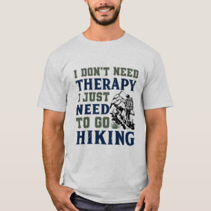 T-shirt Je n'ai pas besoin de thérapie, j'ai juste besoin