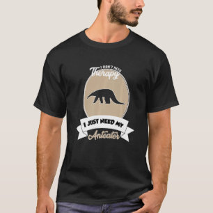 T-shirt Je n'ai pas besoin de thérapie, j'ai juste besoin