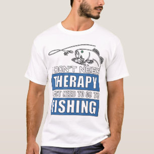 T-shirt Je n'ai pas besoin de thérapie, j'ai juste besoin 