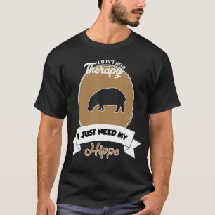 T-shirt Je n'ai pas besoin de thérapie j'ai juste besoin d