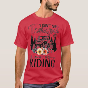 T-shirt Je n'ai pas besoin de thérapie j'ai juste besoin d