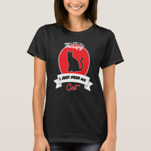 T-shirt Je n'ai pas besoin de thérapie J'ai juste besoin d