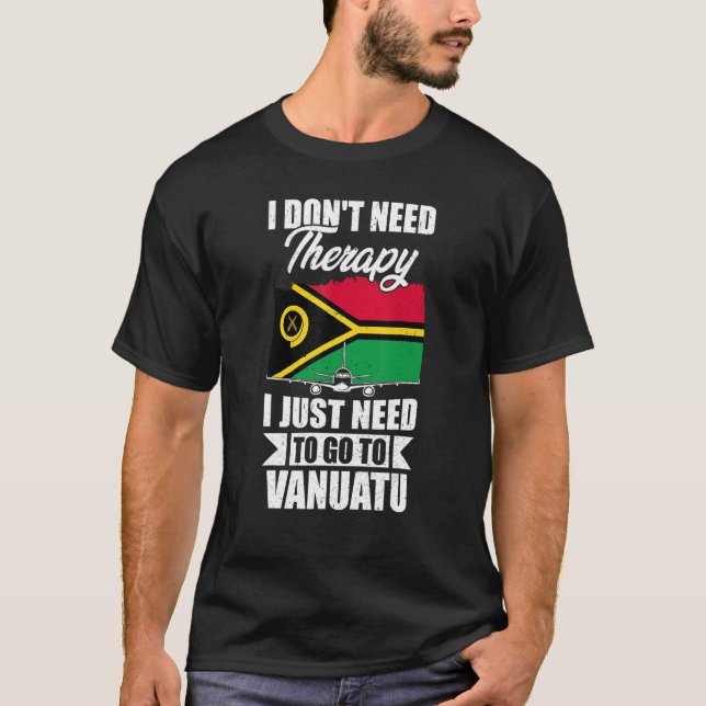 T-shirt Je n'ai pas besoin de thérapie j'ai juste besoin d (Devant)