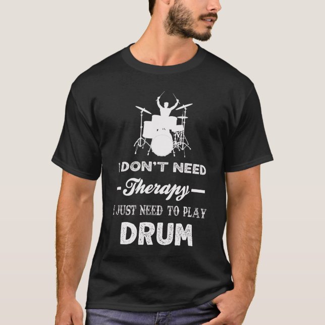 T-shirt Je n'ai pas besoin de thérapie j'ai juste besoin d (Devant)