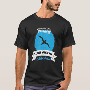 T-shirt Je n'ai pas besoin de thérapie j'ai juste besoin d