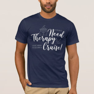 T-shirt Je n'ai pas besoin de thérapie j'ai juste besoin d