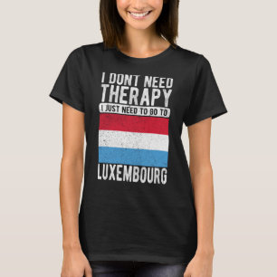 T-shirt Je n'ai pas besoin de thérapie, je dois juste alle