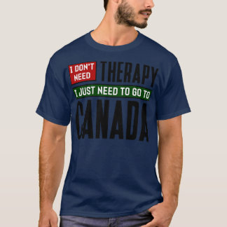 T-shirt Je n'ai pas besoin de thérapie, je dois juste alle