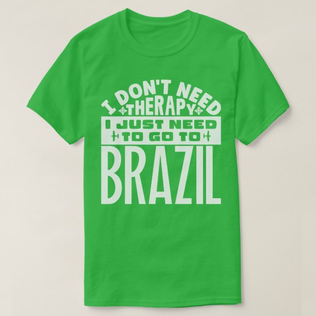 T-shirt Je n'ai pas besoin de thérapie, je dois juste alle (Design devant)