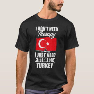 T-shirt Je n'ai pas besoin de thérapie, je dois juste alle