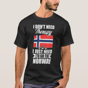 T-shirt Je n'ai pas besoin de thérapie, je dois juste alle