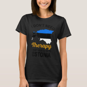 T-shirt Je n'ai pas besoin de thérapie je dois juste aller