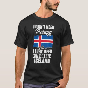 T-shirt Je n'ai pas besoin de thérapie je dois juste aller