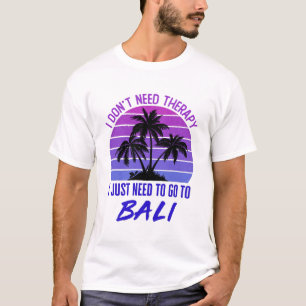 T-shirt Je n'ai pas besoin de thérapie Je dois juste aller