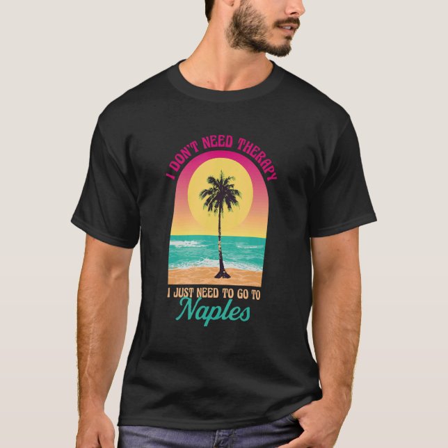 T-shirt Je n'ai pas besoin de thérapie Naples Beach Florid (Devant)
