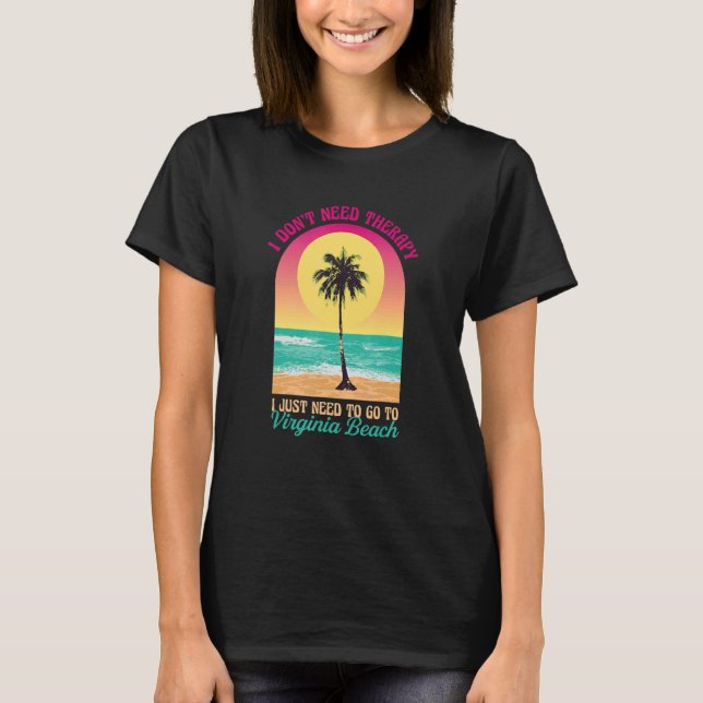 T-shirt Je n'ai pas besoin de thérapie Virginia Beach Ocea (Devant)