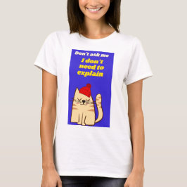 T-shirt je n'ai pas besoin d'expliquer
