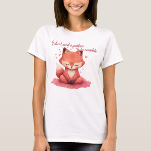 T-shirt Je n'ai pas besoin d'un partenaire pour être compl