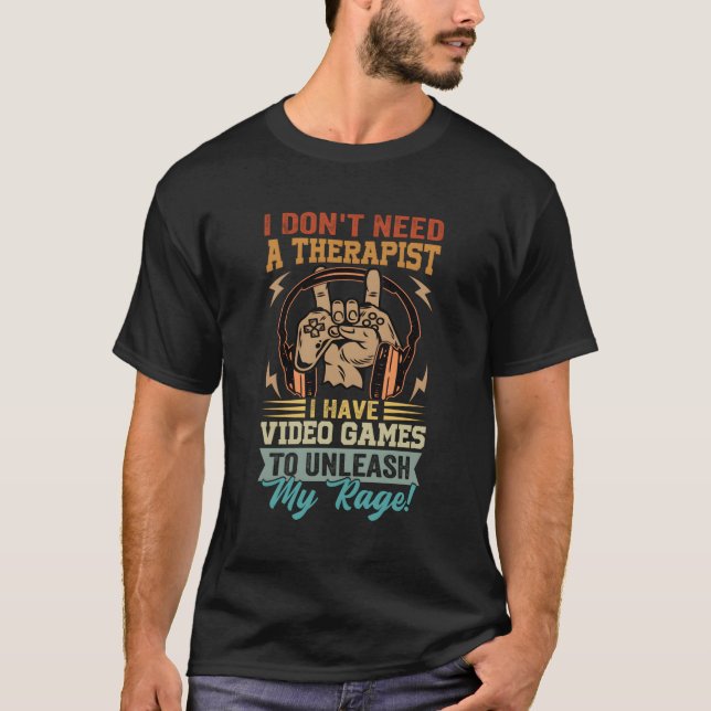 T-shirt Je N'Ai Pas Besoin D'Un Thérapiste, J'Ai Des Jeux  (Devant)