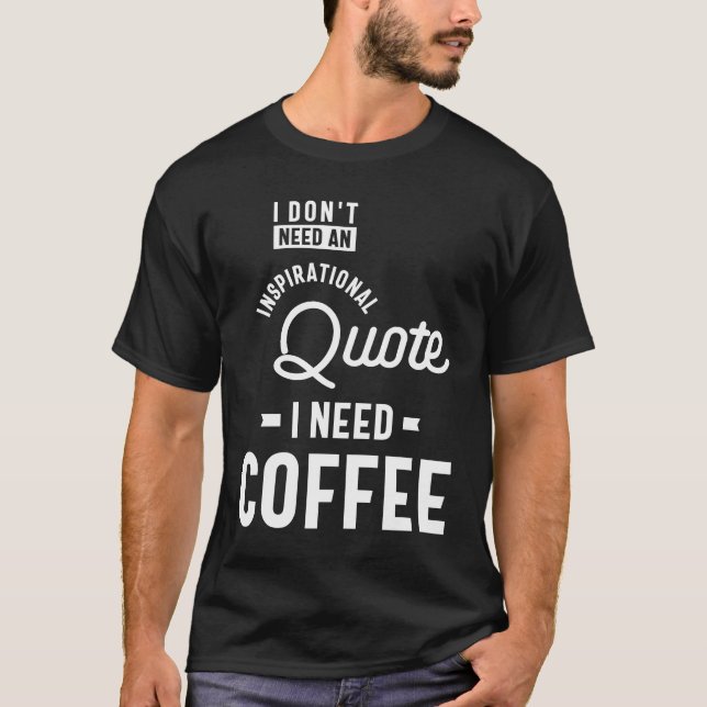 T-shirt Je n'ai pas besoin d'une citation inspirée. J'Ai B (Devant)