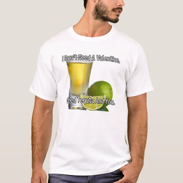T-shirt Je n'ai pas besoin d'une Saint-Valentin. J'ai beso (Devant)