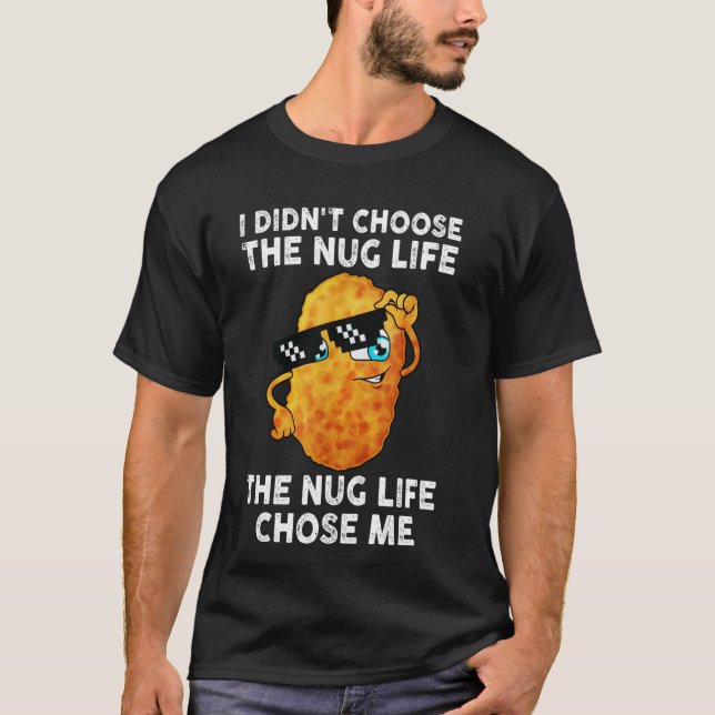 T-shirt Je n'ai pas choisi la vie nug qu'il m'a choisie (Devant)
