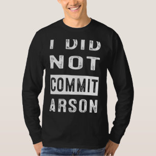T-shirt Je N'Ai Pas Commis D'Arson 4