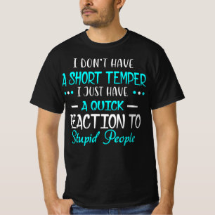 T-shirt Je n'ai pas court Temper Réaction rapide Personnes