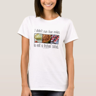 T-shirt Je n'ai pas couru pour la salade
