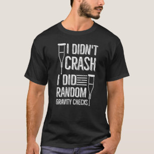 T-shirt Je n'ai pas craqué J'ai fait Random Gravity Checks