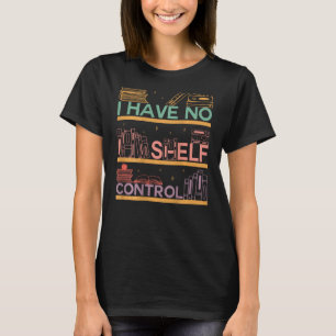 T-shirt Je N'Ai Pas D'Abibliophobie De Contrôle D'Étagère 