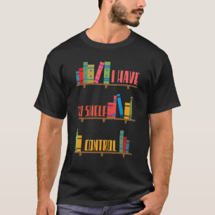 T-shirt Je n'ai pas de bibliothèque de contrôle d'étagère