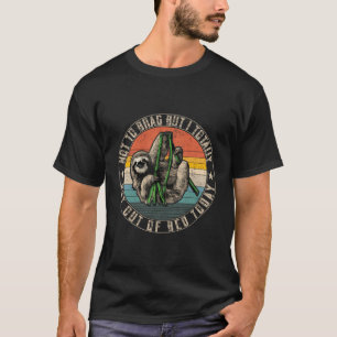 T-shirt Je N'Ai Pas De Brag Mais Je Suis Sorti Du Lit Aujo